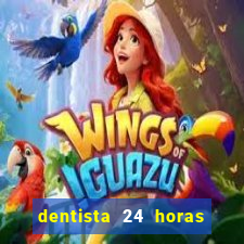 dentista 24 horas em betim